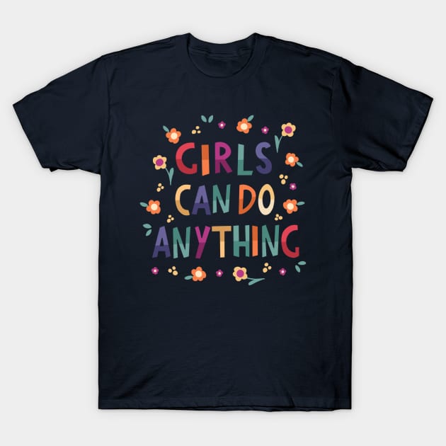Girls can do anything T-Shirt by Valeria Frustaci 